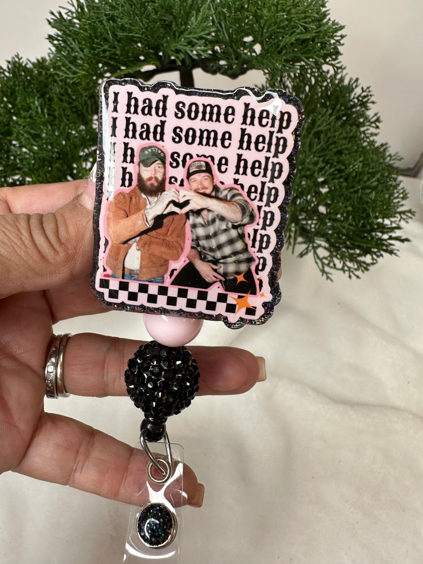 I Had Some Help Badge Reel