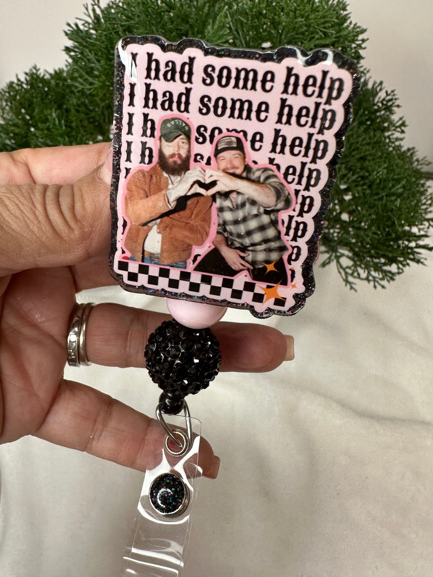 I Had Some Help Badge Reel