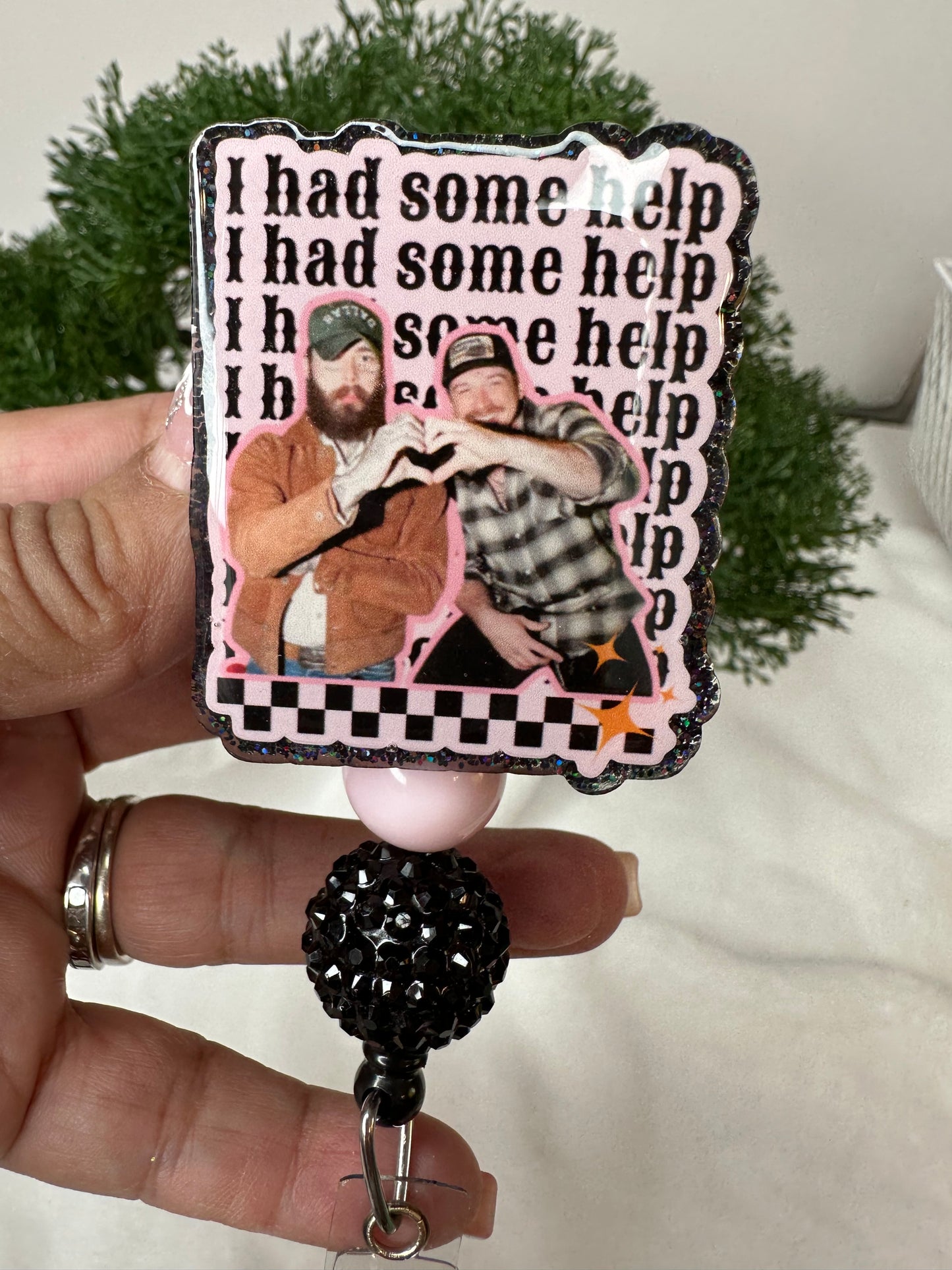 I Had Some Help Badge Reel