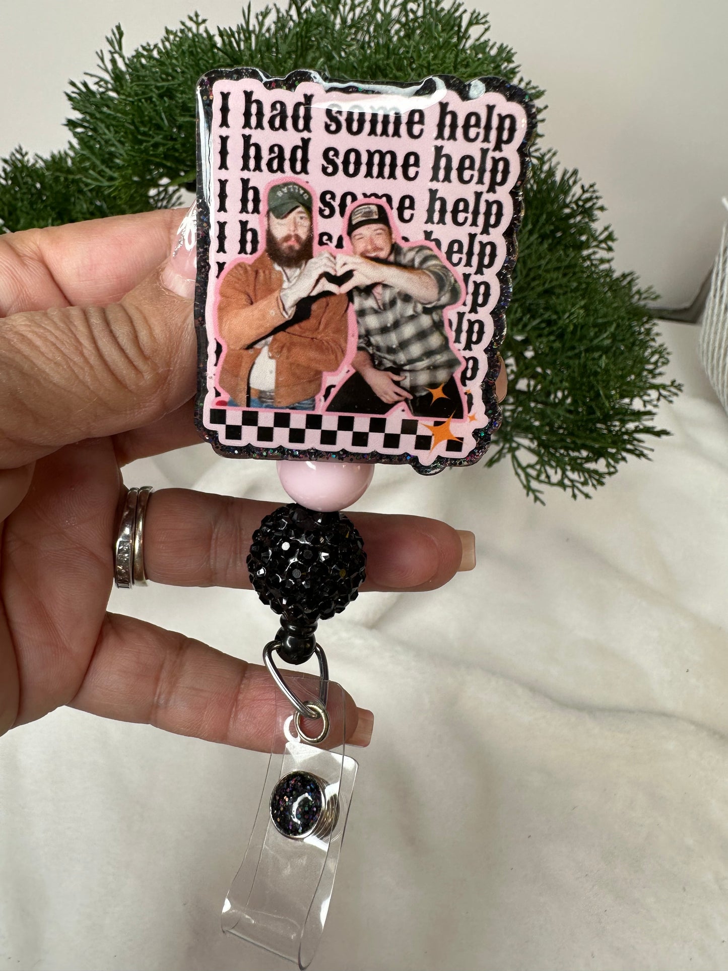 I Had Some Help Badge Reel