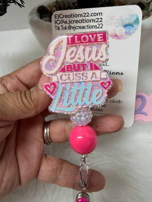 I LOVE Jesus But I Cuss A Little Badge Reel