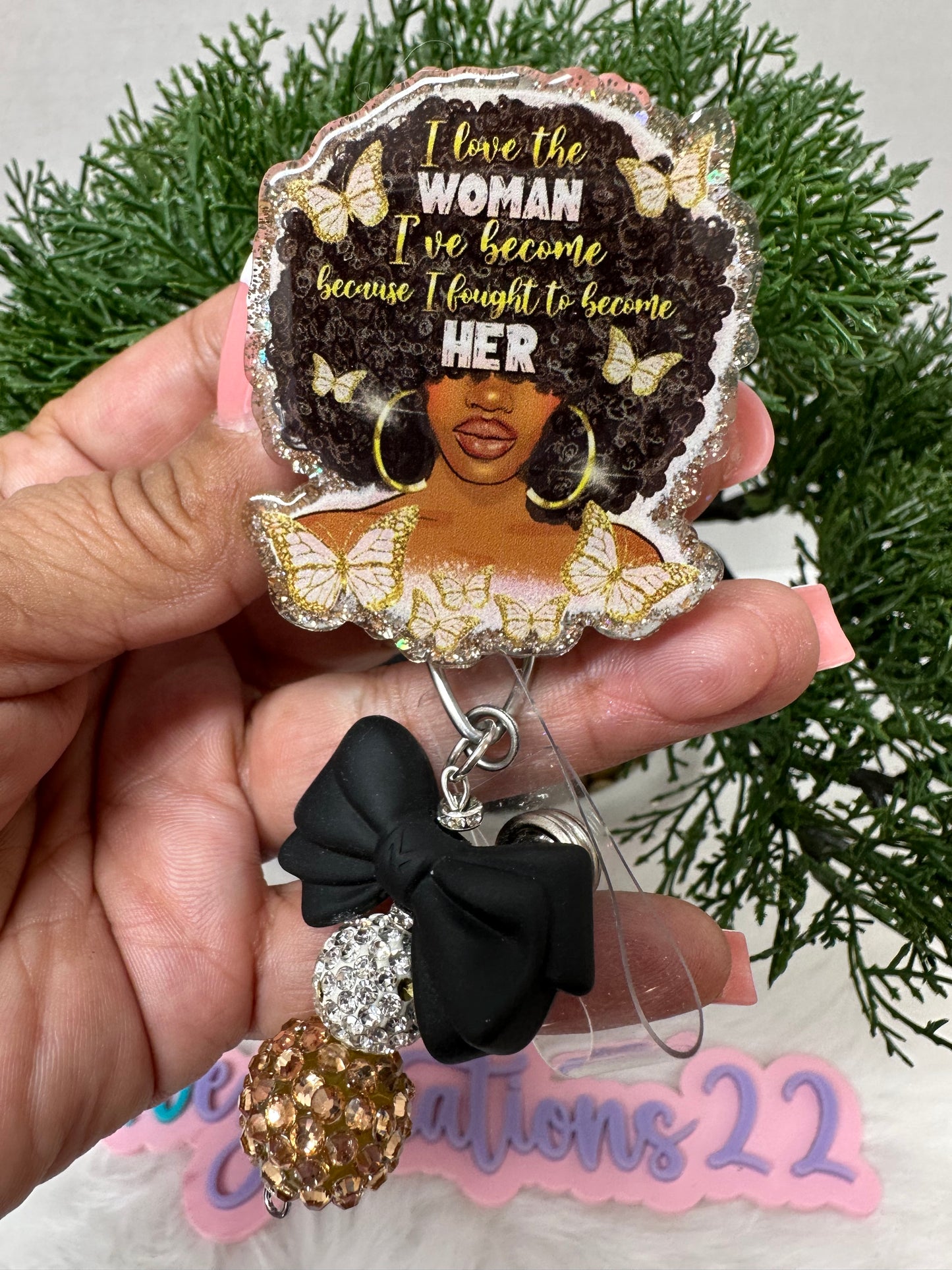 I love the WOMAN I’ve become, because I fought to become HER Badge Reel