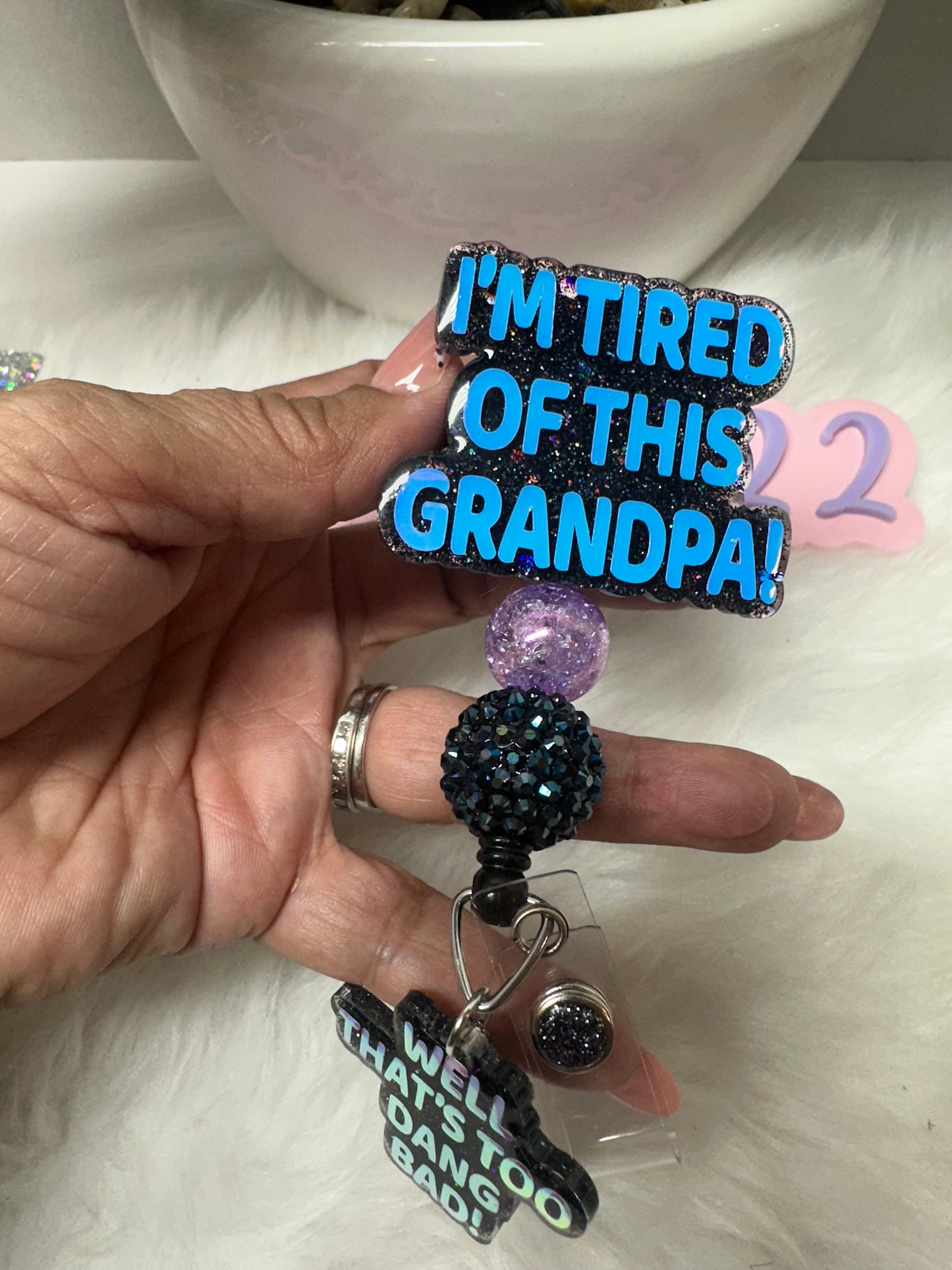 I’m tired of this grandpa Badge Reel