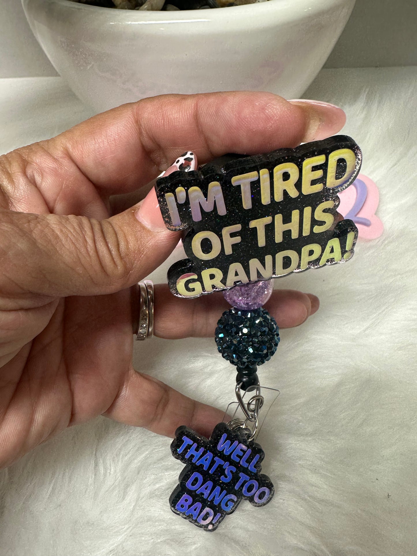 I’m tired of this grandpa Badge Reel